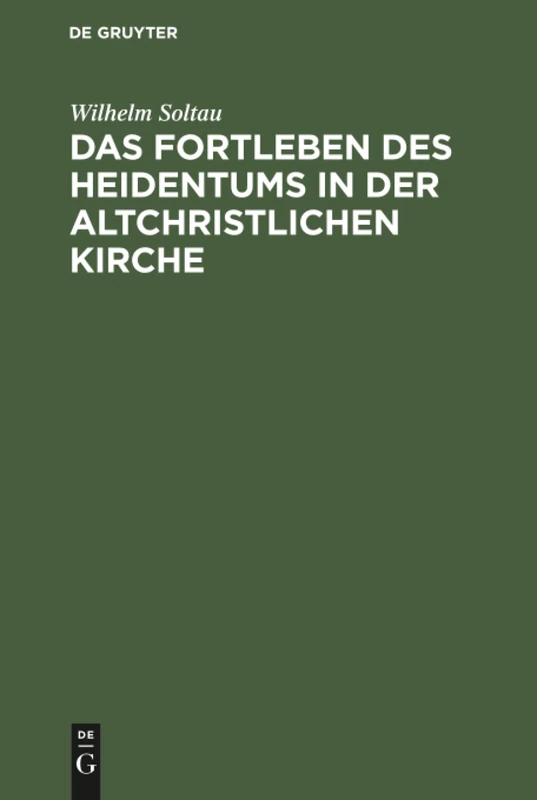 Das Fortleben des Heidentums in der altchristlichen Kirche