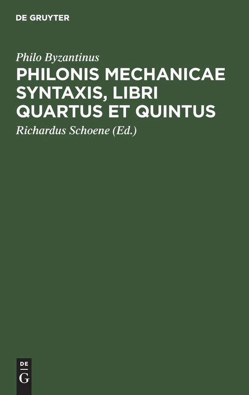 Philonis mechanicae syntaxis, libri quartus et quintus
