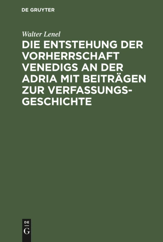 Die Entstehung der Vorherrschaft Venedigs an der Adria mit Beiträgen zur Verfassungsgeschichte - Image 1