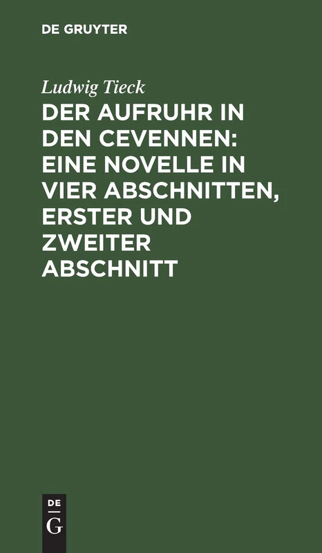 Der Aufruhr in den Cevennen: Eine Novelle in vier Abschnitten, erster und zweiter Abschnitt