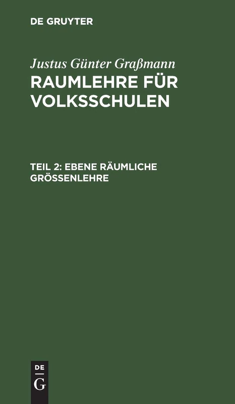 Ebene Räumliche Größenlehre: Mit 5 Steindrucktafeln, Aus Raumlehre Für Volksschulen: 2