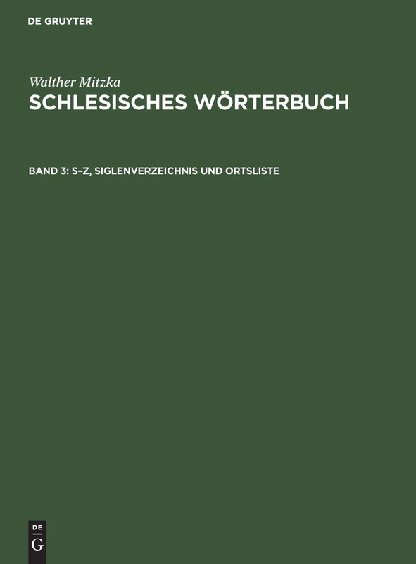 S-Z, Siglenverzeichnis und Ortsliste: Aus; Schlesisches Wörterbuch: 3