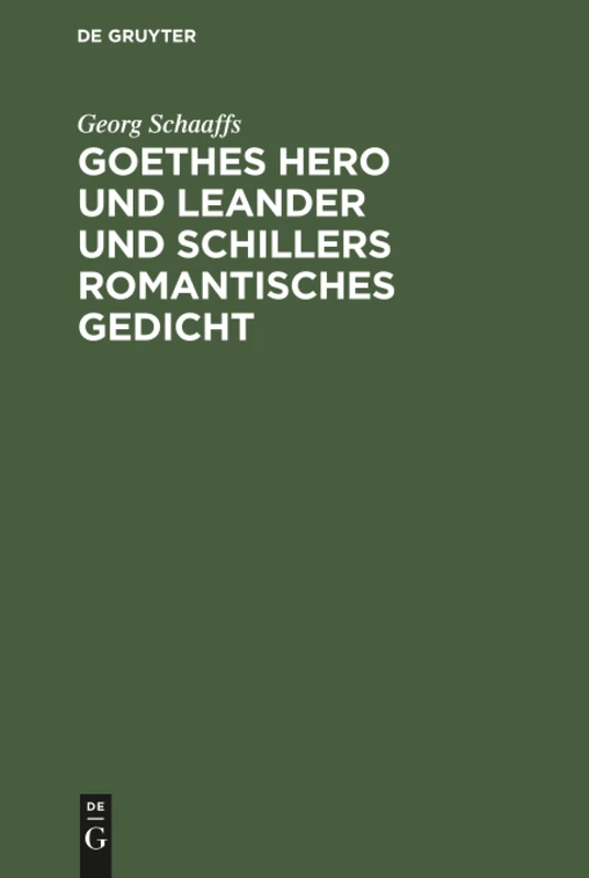 Goethes Hero und Leander und Schillers romantisches Gedicht