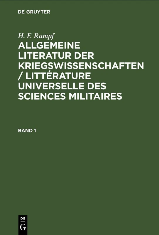 Allgemeine Literatur der Kriegswissenschaften / Littérature universelle des sciences militaires: 1