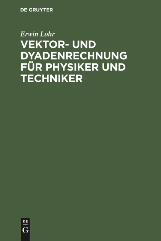 Vektor- und Dyadenrechnung für Physiker und Techniker