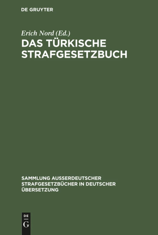 Das türkische Strafgesetzbuch: Vom 28. Zilhidje 1274 (9. August 1858) Mit Novelle Vom 6. Djemazi-Ül-Achyr 1329 (4. April 1911) Und Den Wichtigsten ... Strafgesetzbücher in Deutscher Übers)