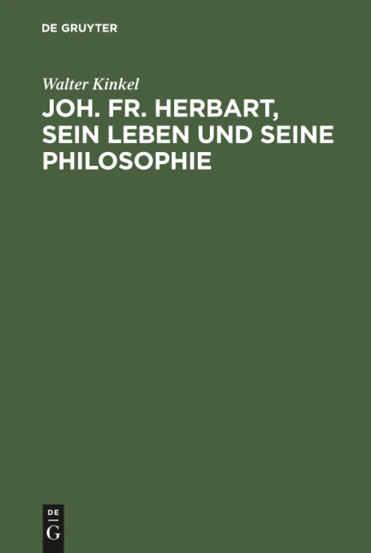 Joh. Fr. Herbart, sein Leben und seine Philosophie