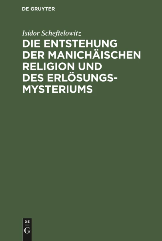 Die Entstehung der Manichäischen Religion und des Erlösungsmysteriums - Image 1