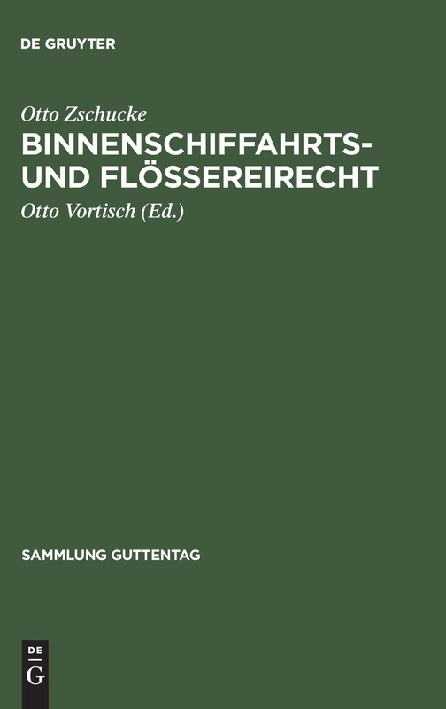 Binnenschiffahrts- und Flößereirecht: Erläuterungswerk: 36 (Sammlung Guttentag, Nr 36))