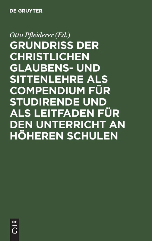 Grundriß Der Christlichen Glaubens- Und Sittenlehre ALS Compendium Für Studirende Und ALS Leitfaden Für Den Unterricht an Höheren Schulen - Image 1
