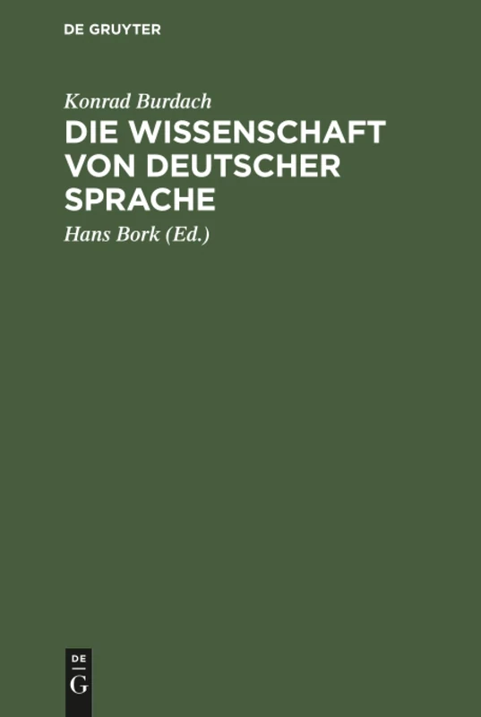 Die Wissenschaft von deutscher Sprache: Ihr Werden, Ihr Weg, Ihre Führer