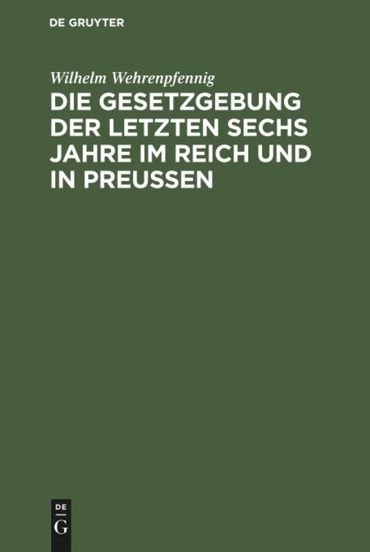 Die Gesetzgebung der letzten sechs Jahre im Reich und in Preußen: Dargest. Von E. Mitglied D. Centralwahlcomités Der Nationalliberalen Partei