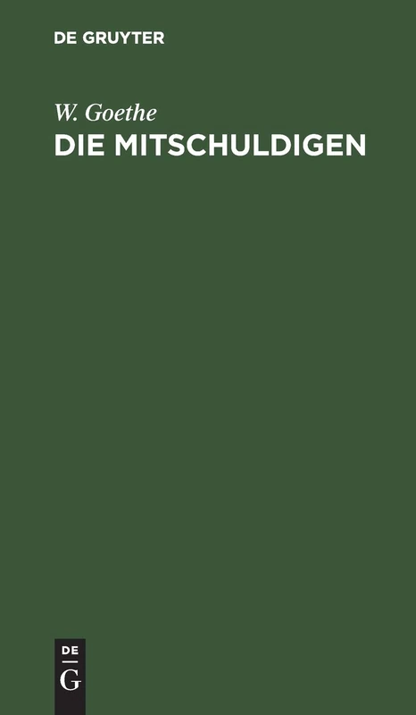 Die Mitschuldigen: Ein Lustspiel