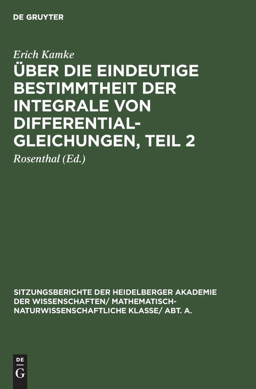 Über Die Eindeutige Bestimmtheit Der Integrale Von Differentialgleichungen, Teil 2: 1930 (Sitzungsberichte Der Heidelberger Akademie Der Wissenschafte)