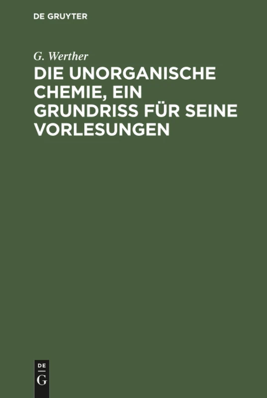 Die unorganische Chemie, ein Grundriss für seine Vorlesungen