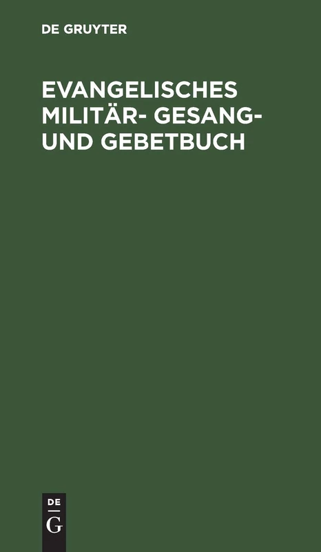 Evangelisches Militär- Gesang- und Gebetbuch