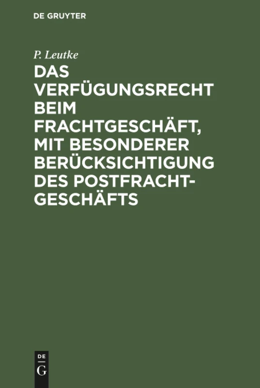 Das Verfügungsrecht beim Frachtgeschäft, mit besonderer Berücksichtigung des Postfrachtgeschäfts