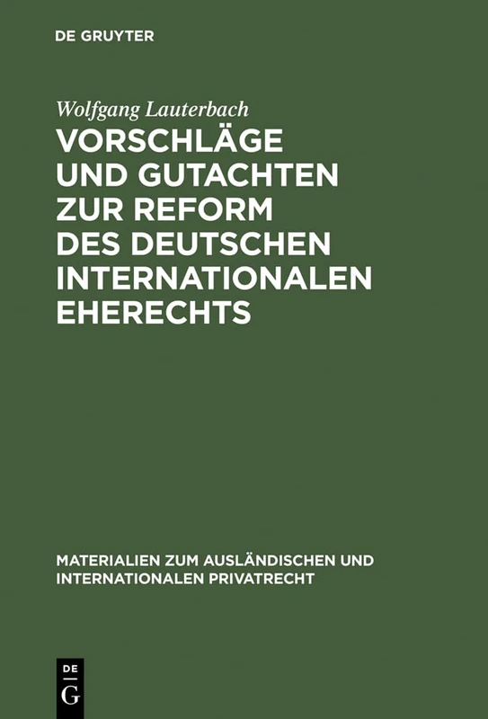Vorschläge und Gutachten zur Reform des deutschen internationalen Eherechts: 5 (Materialien Zum Ausländischen Und Internationalen Privatrech)