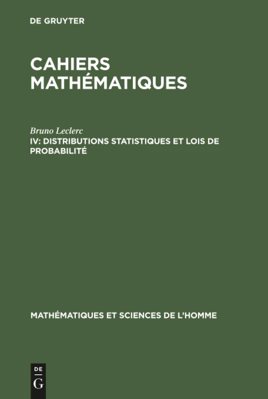 Cahiers mathématiques, IV, Distributions statistiques et lois de probabilité: 15 (Mathématiques Et Sciences de L'Homme)