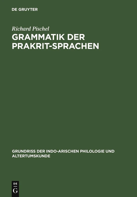 Grammatik Der Prakrit-Sprachen: 1 (Grundriss Der Indo-Arischen Philologie Und Altertumskunde)