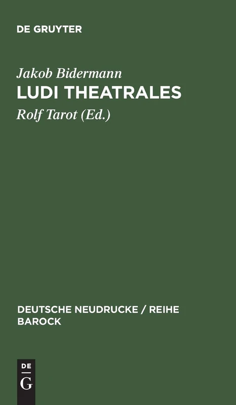 Ludi theatrales: Band I: 6 (Deutsche Neudrucke / Reihe Barock)