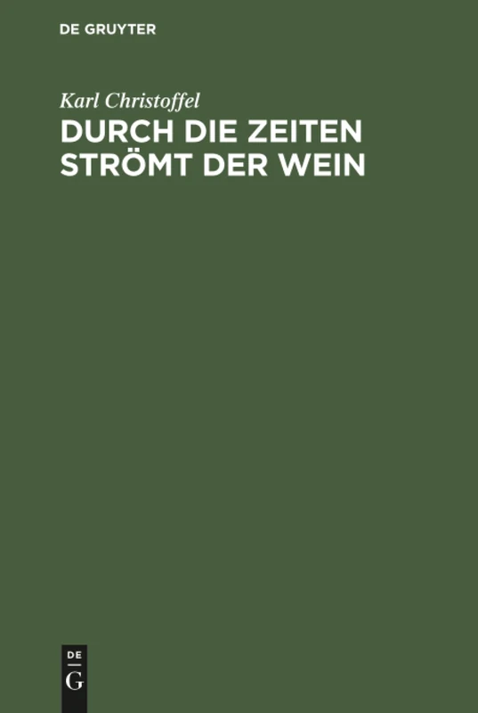 De Gruyter - Durch die Zeiten stromt der Wein Book