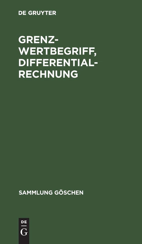 Grenzwertbegriff, Differentialrechnung: Aus; Differential- Und Integralrechnung: 86 (Sammlung Göschen)