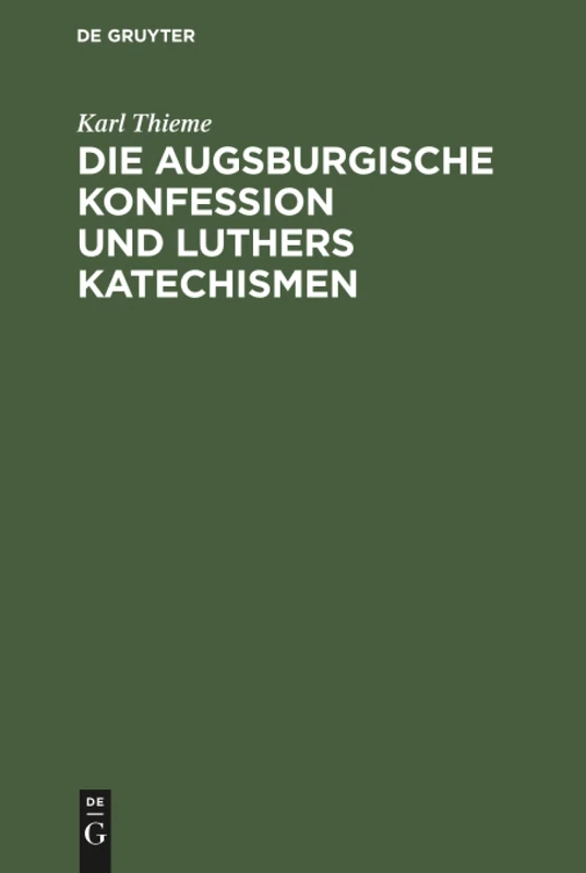 Die Augsburgische Konfession und Luthers Katechismen: Auf Theologische Gegenwartswerte Untersucht