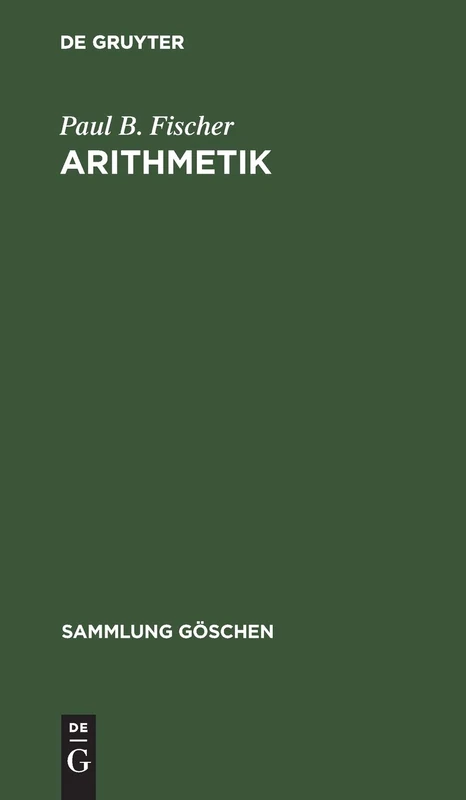 Arithmetik: 47 (Sammlung Göschen)