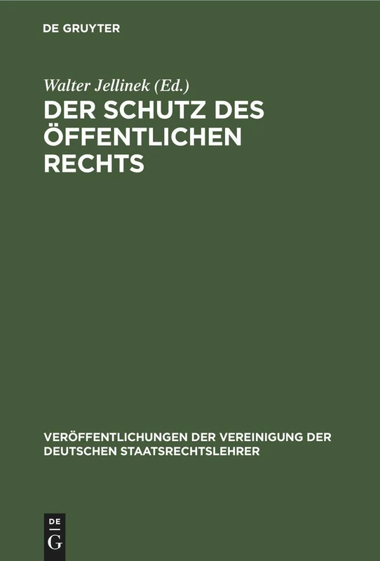 Der Schutz des öffentlichen Rechts: Die Neueste Entwicklung Des Gemeindeverfassungsrechts: 2 (Veröffentlichungen Der Vereinigung Der Deutschen Staatsrecht)