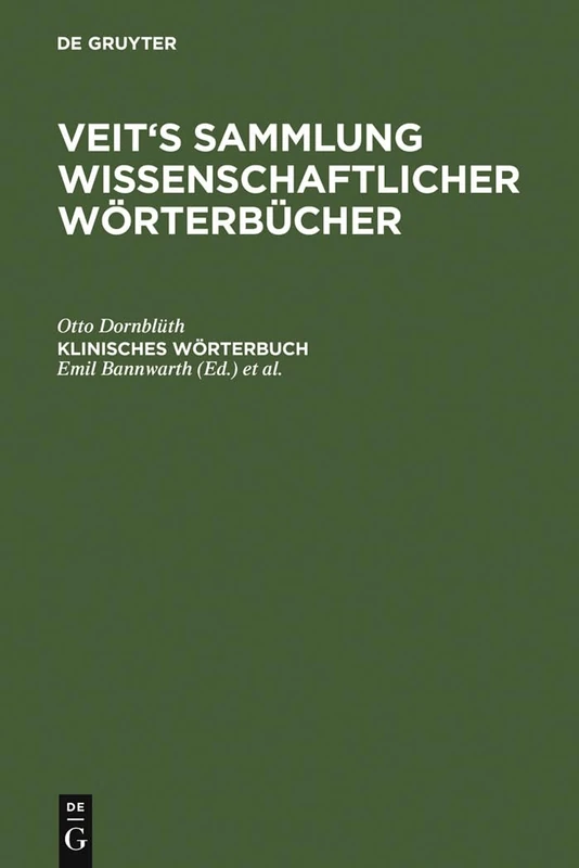Klinisches Wörterbuch: Die Kunstausdrücke Der Medizin (Veit's Sammlung Wissenschaftlicher Wörterbücher)
