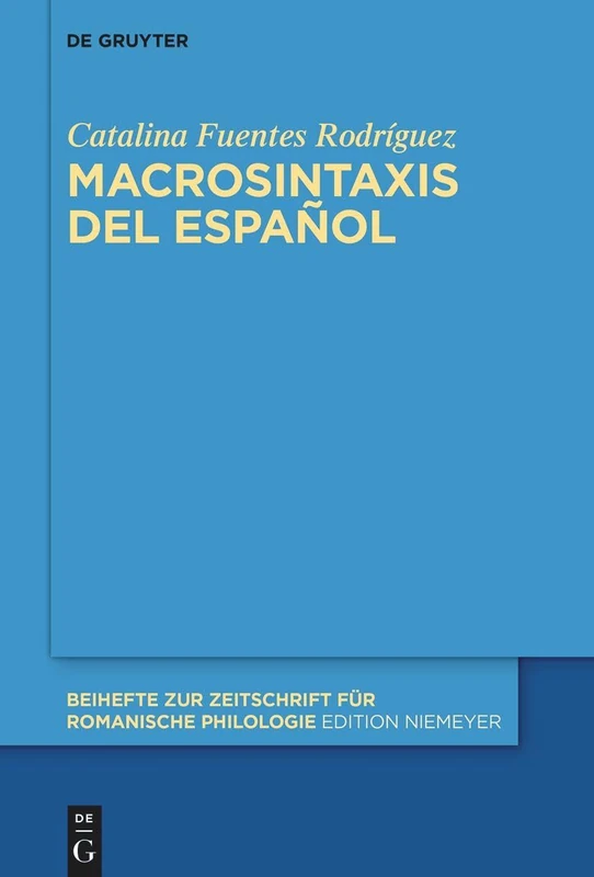 Macrosintaxis del Español: 488 (Beihefte Zur Zeitschrift Für Romanische Philologie)