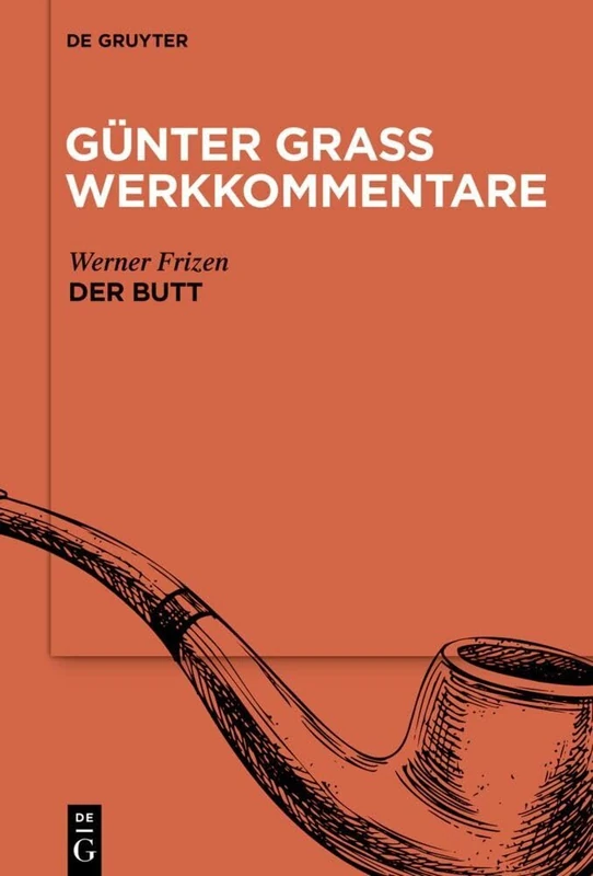 Günter Grass Werkkommentare : Einführung, Stellenkommentar, Materialien. Band 3, »Der Butt«
