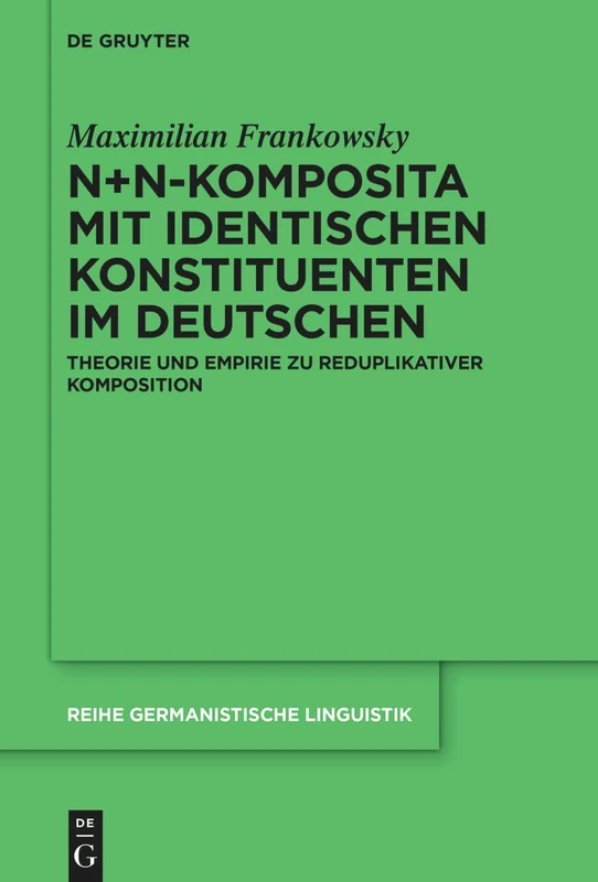 N+N-Komposita mit identischen Konstituenten im Deutschen: 330 (Reihe Germanistische Linguistik)