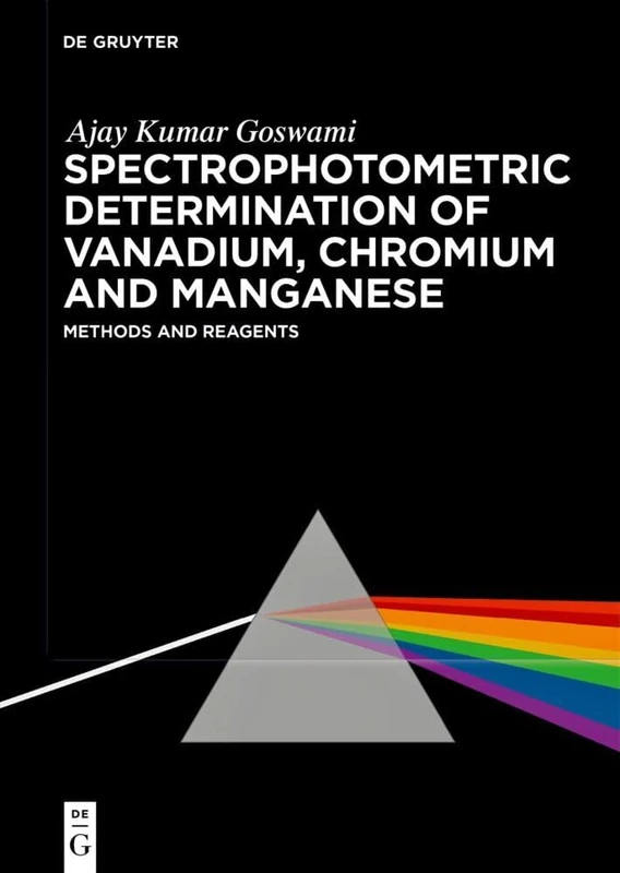 Spectrophotometric Determination of Vanadium, Chromium and Manganese: Reagents and Methods (De Gruyter Reference)