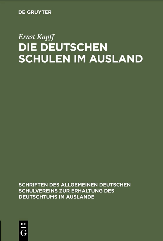 Die Deutschen Schulen Im Ausland: 4 (Schriften Des Allgemeinen Deutschen Schulvereins Zur Erhaltu)
