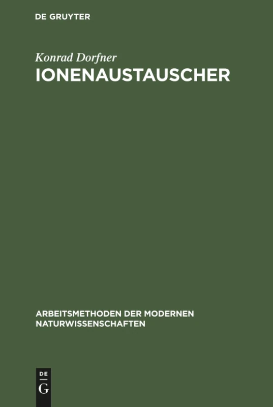 Ionenaustauscher: Eigenschaften U. Anwendungen (Arbeitsmethoden Der Modernen Naturwissenschaften) - Image 1