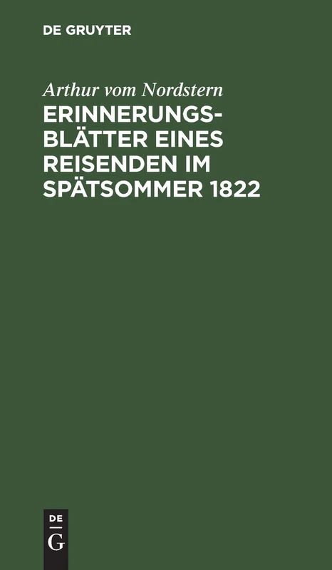 Erinnerungsblätter Eines Reisenden Im Spätsommer 1822