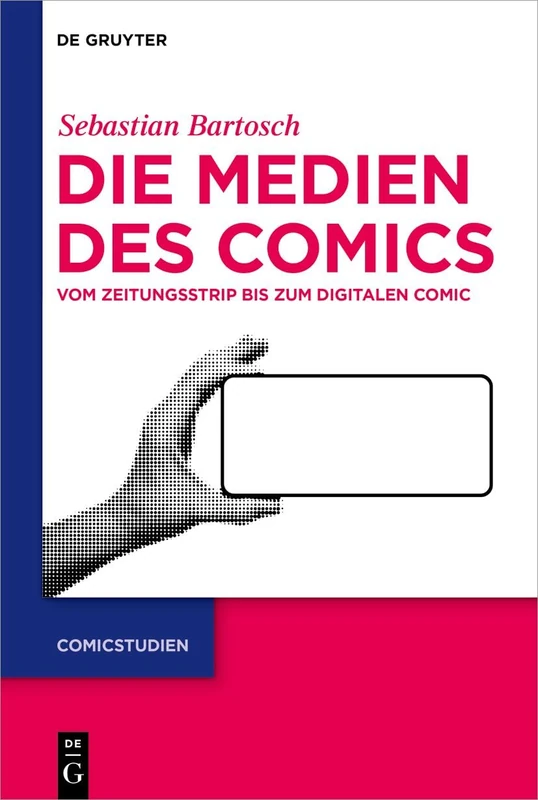 Die Medien Des Comics: Vom Zeitungsstrip Bis Zum Digitalen Comic: 2 (Comicstudien)