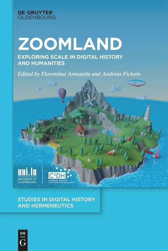 Zoomland: Exploring Scale in Digital History and Humanities: 7 (Studies in Digital History and Hermeneutics, 7) - Image 1