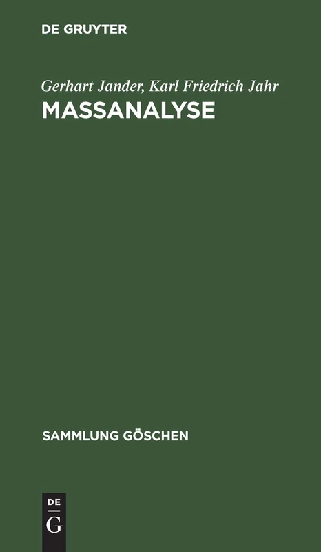 Maßanalyse: Theorie Und PRAXIS Der Klassischen Und Elektrochemischen Titrierverfahren: 221 (Sammlung Göschen)