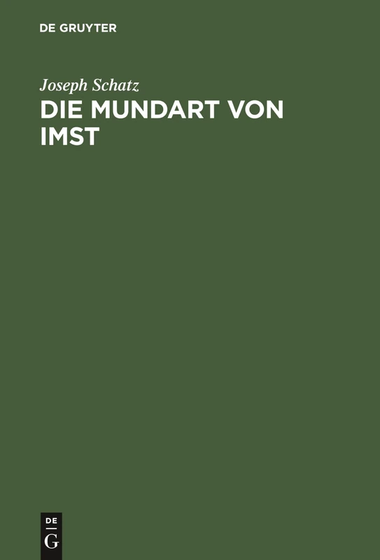Die Mundart von Imst: Laut- Und Flexionslehre