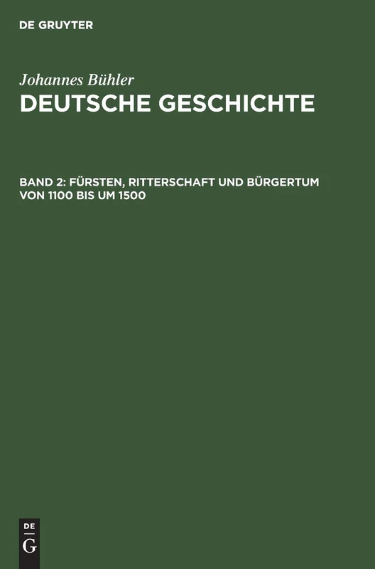 Fürsten, Ritterschaft und Bürgertum von 1100 bis um 1500: Aus: Deutsche Geschichte: 2