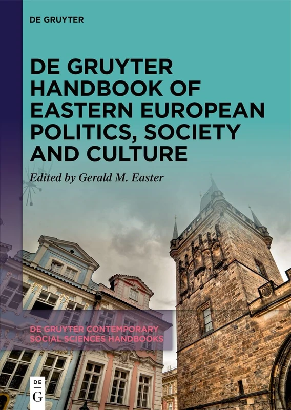 De Gruyter Handbook of Eastern European Politics, Society and Culture: 20 (De Gruyter Contemporary Social Sciences Handbooks, 20)