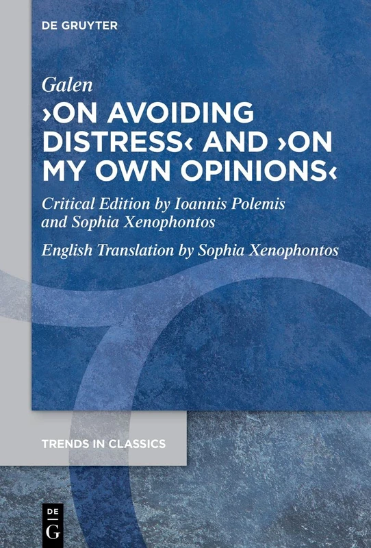 ›On Avoiding Distress‹ and ›On My Own Opinions‹: 151 (Trends in Classics - Supplementary Volumes, 151)