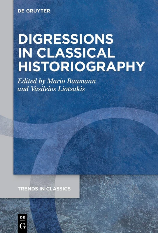 Digressions in Classical Historiography: 150 (Trends in Classics - Supplementary Volumes, 150)