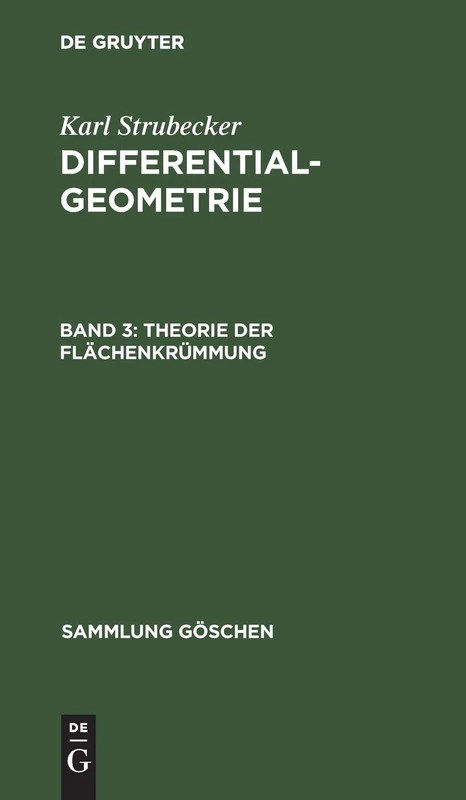 Theorie Der Flächenkrümmung: Aus Differentialgeometrie: 1180 (Sammlung Göschen)