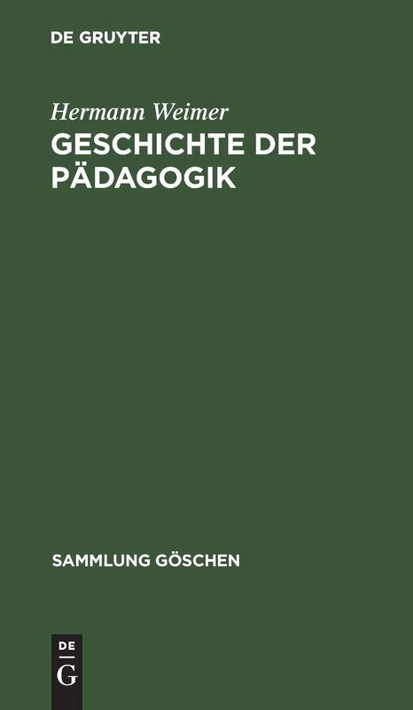 Geschichte der Pädagogik: 145 (Sammlung Göschen)