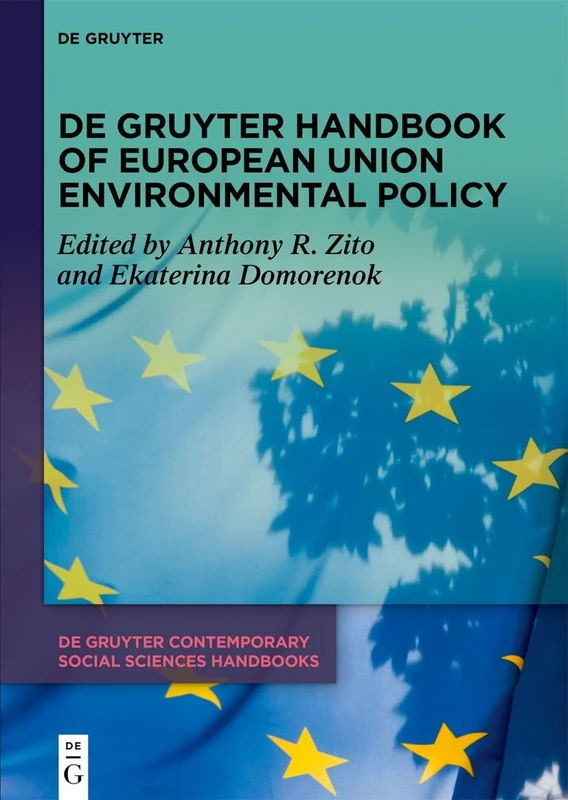 De Gruyter Handbook of European Union Environmental Policy (De Gruyter Contemporary Social Sciences Handbooks, 21)