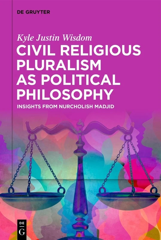 Civil Religious Pluralism as Political Philosophy: Insights from Nurcholish Madjid
